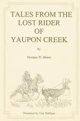 Mesék a Yaupon Creek elveszett lovasáról - Tales From the Lost Rider of Yaupon Creek