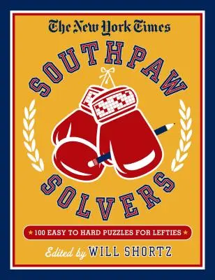 The New York Times Southpaw Solvers: 100 könnyű és nehéz keresztrejtvény balkezeseknek - The New York Times Southpaw Solvers: 100 Easy to Hard Crossword Puzzles for Lefties