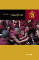 Erkölcs és szerzetesi megújulás a Mao utáni Tibetben - Morality and Monastic Revival in Post-Mao Tibet