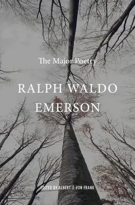 Ralph Waldo Emerson: Emerson Waldo Waldo Waldo: A legfontosabb versek - Ralph Waldo Emerson: The Major Poetry