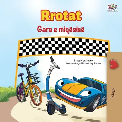 The Wheels The Friendship Race (albán nyelvű gyerekkönyv) - The Wheels The Friendship Race (Albanian Book for Kids)