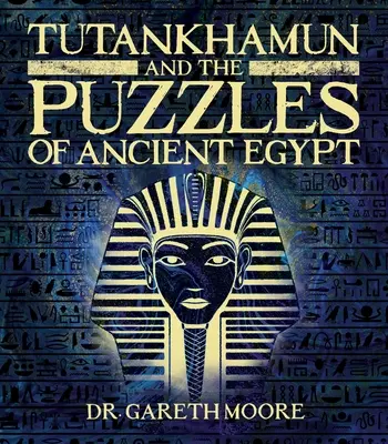 Tutanhamon és az ókori Egyiptom rejtvényei - Tutankhamun and the Puzzles of Ancient Egypt