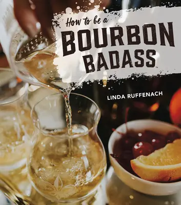 Hogyan legyünk Bourbon Badass - How to Be a Bourbon Badass