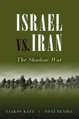 Izrael kontra Irán: Az árnyékháború - Israel vs. Iran: The Shadow War