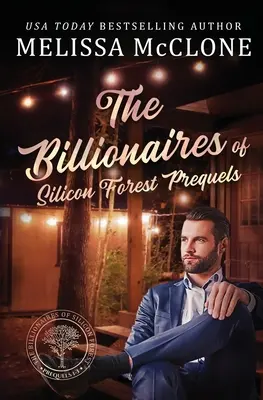 A Szilícium-erdő milliárdosai előzmények: 1-3. könyvek - The Billionaires of Silicon Forest Prequels: Books 1-3