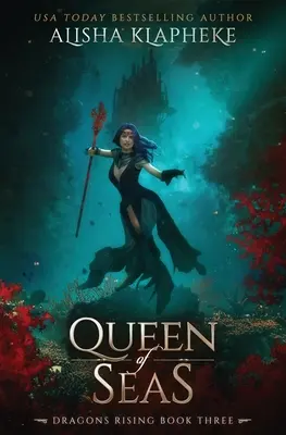 A tengerek királynője: Sárkányok felemelkedése harmadik könyv - Queen of Seas: Dragons Rising Book Three