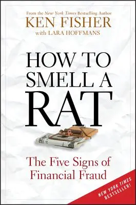 Hogyan lehet kiszagolni a patkányt: A pénzügyi csalás öt jele - How to Smell a Rat: The Five Signs of Financial Fraud