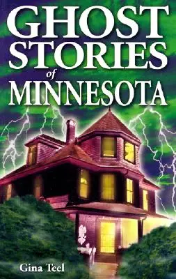 Minnesotai szellemtörténetek - Ghost Stories of Minnesota