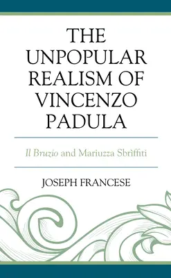 Vincenzo Padula népszerűtlen realizmusa: Il Bruzio és Mariuzza Sbrffiti - The Unpopular Realism of Vincenzo Padula: Il Bruzio and Mariuzza Sbrffiti