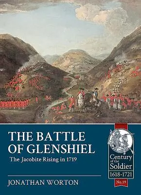 A glenshieli csata: A jakobita felkelés 1719-ben - The Battle of Glenshiel: The Jacobite Rising in 1719