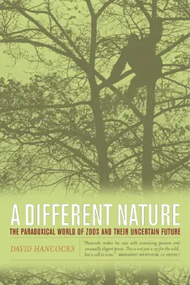 Más természet: Az állatkertek paradox világa és bizonytalan jövőjük - A Different Nature: The Paradoxical World of Zoos and Their Uncertain Future
