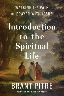 Bevezetés a lelki életbe: Az imádság útját járva Jézussal - Introduction to the Spiritual Life: Walking the Path of Prayer with Jesus