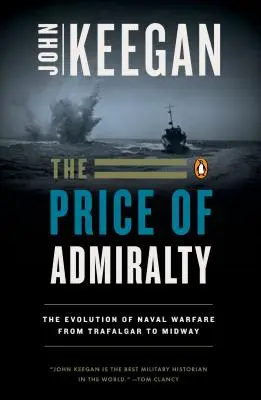 Az admiralitás ára: A haditengerészeti hadviselés fejlődése - The Price of Admiralty: The Evolution of Naval Warfare