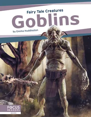 Goblinok: Goblinok: Mesebeli lények - Goblins: Fairy Tale Creatures