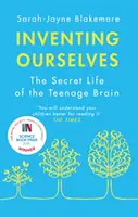 Vynalézání sebe sama - Tajný život mozku dospívajících - Inventing Ourselves - The Secret Life of the Teenage Brain