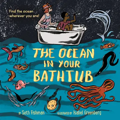 Az óceán a fürdőkádban - The Ocean in Your Bathtub