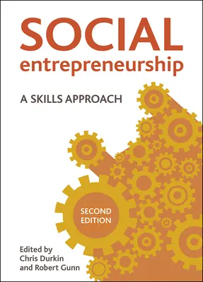 Társadalmi vállalkozás (második kiadás): A Skills Approach - Social Entrepreneurship (Second Edition): A Skills Approach