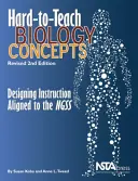 Nehezen tanítható biológiai fogalmak - Az NGSS-hez igazított oktatás tervezése - Hard-to-Teach Biology Concepts - Designing Instruction Aligned to the NGSS