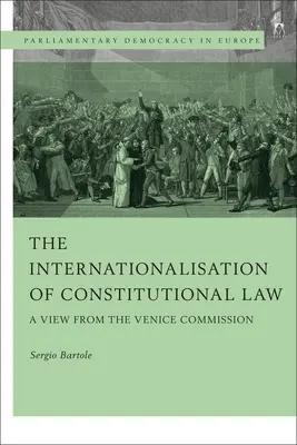 Az alkotmányjog nemzetközivé válása: A Velencei Bizottság véleménye - The Internationalisation of Constitutional Law: A View from the Venice Commission