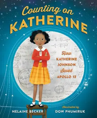 Számítok Katherine-re: Hogyan mentette meg Katherine Johnson az Apollo 13-at? - Counting on Katherine: How Katherine Johnson Saved Apollo 13