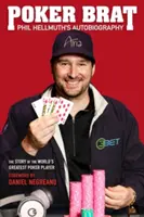 Pókerkölyök: Phil Hellmuth önéletrajza - Poker Brat: Phil Hellmuth's Autobiography