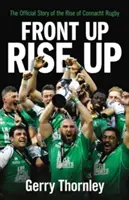 Front Up, Rise Up: A Connacht Rugby hivatalos története - Front Up, Rise Up: The Official Story of Connacht Rugby