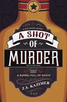 Gyilkosság, egy szerencsés whiskey rejtélye - Shot of Murder,A - A Lucky Whiskey Mystery