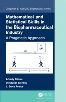 Matematikai és statisztikai készségek a biofarmáciai iparban: Pragmatikus megközelítés - Mathematical and Statistical Skills in the Biopharmaceutical Industry: A Pragmatic Approach