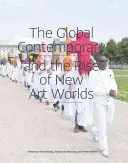 A globális kortárs és az új művészeti világok felemelkedése - The Global Contemporary and the Rise of New Art Worlds