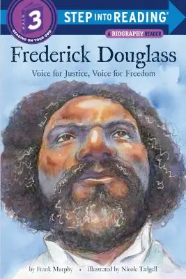 Frederick Douglass: Douglass Douglass: Hang az igazságért, hang a szabadságért - Frederick Douglass: Voice for Justice, Voice for Freedom