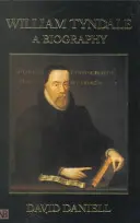 William Tyndale: A Biography (Életrajz) - William Tyndale: A Biography