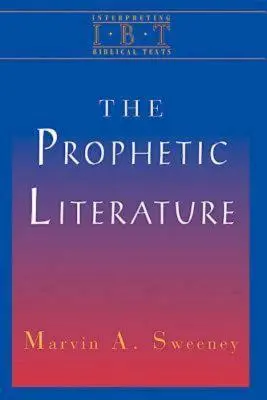 A prófétai irodalom: Bibliai szövegek értelmezése sorozat - The Prophetic Literature: Interpreting Biblical Texts Series