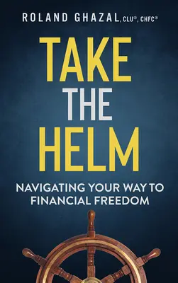 Vedd át a kormányt! Navigálás a pénzügyi szabadság felé - Take the Helm: Navigating Your Way to Financial Freedom