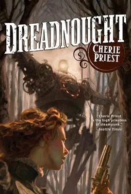 Dreadnought: A Clockwork Century regénye - Dreadnought: A Novel of the Clockwork Century