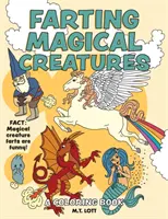 Fingó varázslények: A Coloring Book - Farting Magical Creatures: A Coloring Book