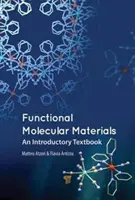 Funkcionális molekuláris anyagok: Bevezető tankönyv - Functional Molecular Materials: An Introductory Textbook