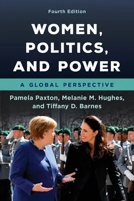 Nők, politika és hatalom: A Global Perspective, Fourth Edition - Women, Politics, and Power: A Global Perspective, Fourth Edition