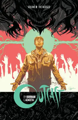 Outcast by Kirkman & Azaceta 8. kötet - Outcast by Kirkman & Azaceta Volume 8