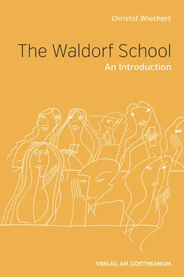 A Waldorf-iskola: A Waldorf Waldorf Waldorf: Bevezetés - The Waldorf School: An Introduction