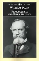 Pragmatismus a jiné spisy - Pragmatism and Other Writings