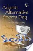 Ádám alternatív sportnapja: Egy Asperger-történet - Adam's Alternative Sports Day: An Asperger Story