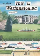 Ez itt Washington, D.C.: Egy klasszikus gyermekkönyv - This Is Washington, D.C.: A Children's Classic