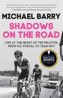 Árnyékok az úton - Élet a Peloton szívében, a US Postaltól a Team Sky-ig - Shadows on the Road - Life at the Heart of the Peloton, from US Postal to Team Sky