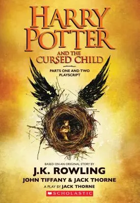 Harry Potter és az elátkozott gyermek, első és második rész: Az eredeti West End produkció hivatalos forgatókönyve: Az Ori hivatalos forgatókönyve - Harry Potter and the Cursed Child, Parts One and Two: The Official Playscript of the Original West End Production: The Official Script Book of the Ori