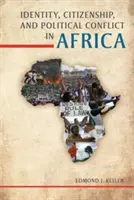 Identitás, állampolgárság és politikai konfliktus Afrikában - Identity, Citizenship, and Political Conflict in Africa