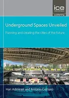 Underground Spaces Unveiled - A jövő városainak tervezése és létrehozása - Underground Spaces Unveiled - Planning and creating the cities of the future