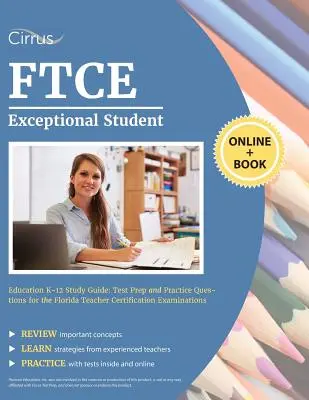 FTCE Exceptional Student Education K-12 Study Guide: Tesztfelkészítés és gyakorlati kérdések a floridai tanári minősítő vizsgákhoz - FTCE Exceptional Student Education K-12 Study Guide: Test Prep and Practice Questions for the Florida Teacher Certification Examinations