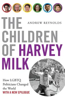 Harvey Milk gyermekei: Hogyan változtatták meg az LMBTQ politikusok a világot? - The Children of Harvey Milk: How LGBTQ Politicians Changed the World