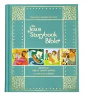 The Jesus Storybook Bible Gift Edition: Minden történet az Ő nevét suttogja - The Jesus Storybook Bible Gift Edition: Every Story Whispers His Name