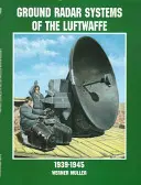 A Luftwaffe földi radarrendszerei 1939-1945 - Ground Radar Systems of the Luftwaffe 1939-1945